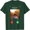 dank Meme Hamster Staring Front Camera Hamster Calling T-Shirt - Dark Green