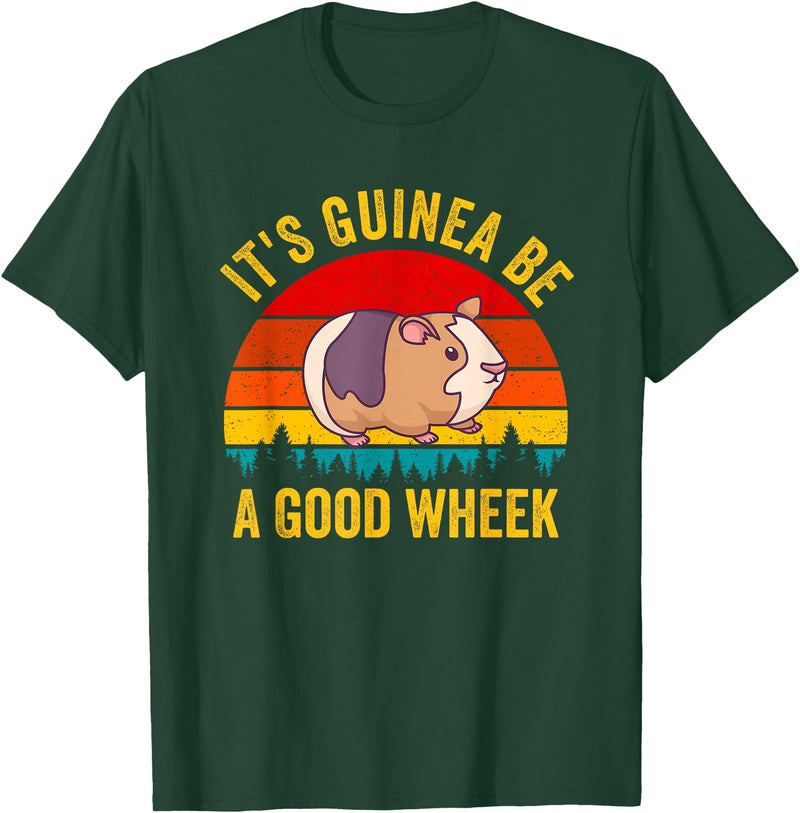 Funny Guinea Pig Clothing It's Guinea Be a Good Wheek Guinea Pig Piggy Gift T-Shirt - Dark Green