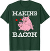 Funny Bacon Tee Gifts for Men Women Funny Pigs Making Bacon Tee Cute Pork Breakfast Tee Women T-Shirt - Dark Green
