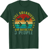 Aquarium Lover Designs I Like Aquariums & Maybe Like 3 People Funny Retro T-Shirt - Dark Green