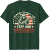 Right to Arm Bears Meme Funny Design Tees I Support the Right to Keep and Arm Bears Funny Meme Design T-Shirt - Dark Green