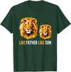 Like Dad Like Son Daddy Lion Fathers Day Ideas Lion Dad Like Father Like Son Lions Lovers Fathers Day T-Shirt - Dark Green