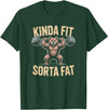 Bear Kinda Fit Sorta Fat Funny Gym Humor Bear Kinda Fit Sorta Fat Funny Gym Weightlifting Workout T-Shirt - Dark Green