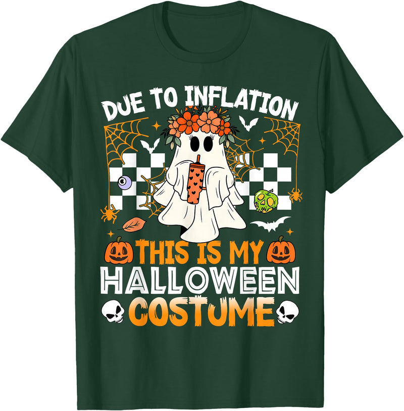 Halloween Inflation Costume Ghost Tat Due to Inflation This is My Halloween Costume Girl Women T-Shirt - Dark Green
