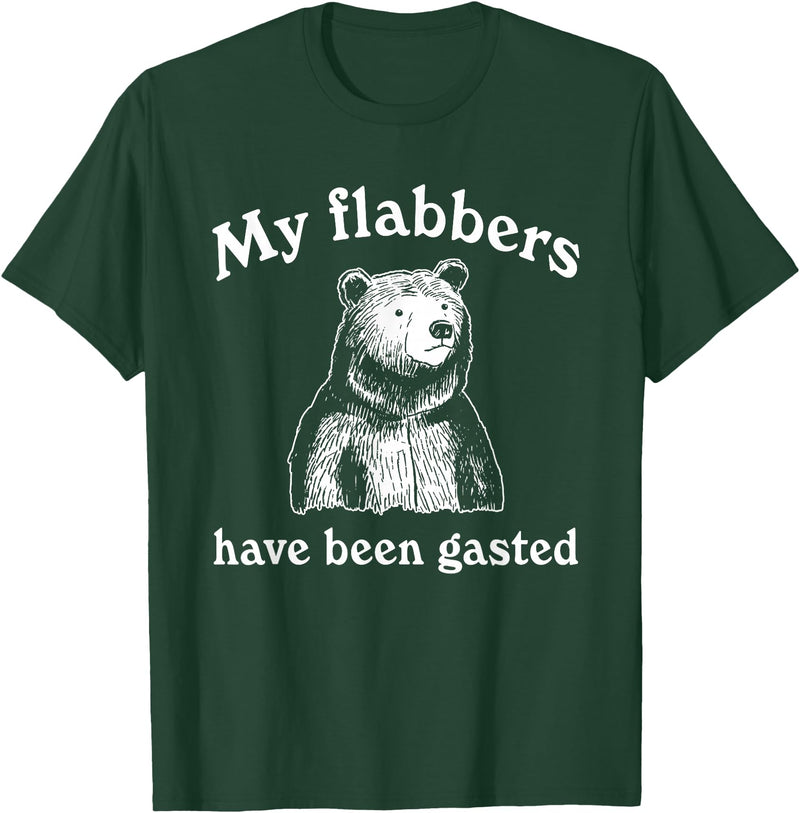 My Flabbers Bear, Bear Funny, Gasted Bear Flabbers My Flabbers Have Been Gasted, Funny Graphic, Bear Art Cute T-Shirt - Dark Green