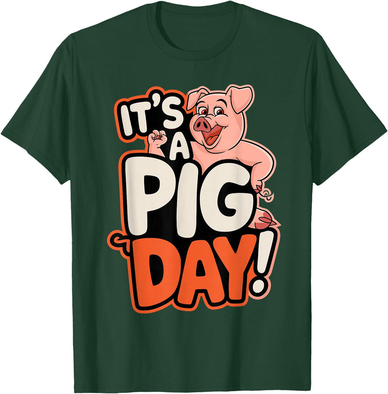 Pig Day Cartoon Animal Humor Farm It's A Pig Day Funny Cartoon Animal Humor Character Farm T-Shirt - Dark Green