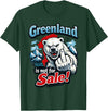 Greenland Lover Stuff Greenland is Not for Sale T-Shirt - Dark Green