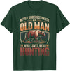 Bear Lover Gifts Never Underestimate an Old Man Who Loves Bear Hunting T-Shirt - Dark Green