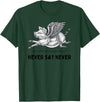 When The Pigs Fly: Gifts for Moms Kids Farmers Never Say Never Inspiring Flying Pig Tee Embrace Impossibity T-Shirt - Dark Green