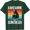 Sun Bears Sun Bear Lovers Shop Awesome like a Sun Bear. Sun Bears Sun Bear T-Shirt - Dark Green