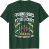 Angler Humor Co. Fishing Rods are Like Potato Chips Funny Dad Fisherman T-Shirt - Dark Green