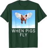 Sarcastic Apparel Shop Funny Sarcastic When Pigs Fly Funny Apparel for everyone T-Shirt - Dark Green