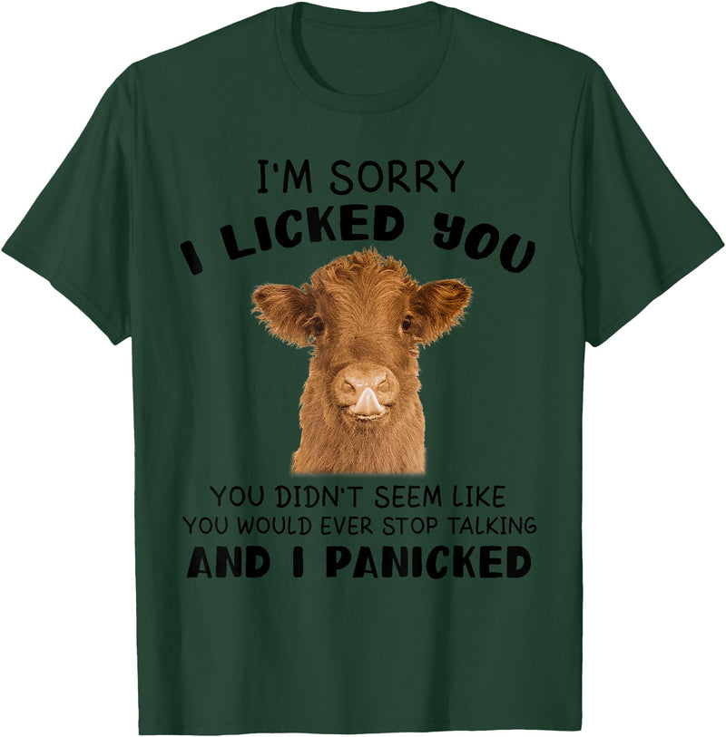 Cow Cute I'm Sorry I Lickedq Tees And Co Cow Cute I'm Sorry I Licked You And I Panicked Funny Farmer T-Shirt - Dark Green