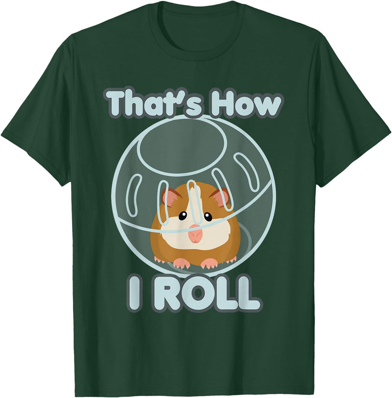 Cute Funny How I Roll Hamster Ball Cartoon T-Shirt T-Shirt - Dark Green