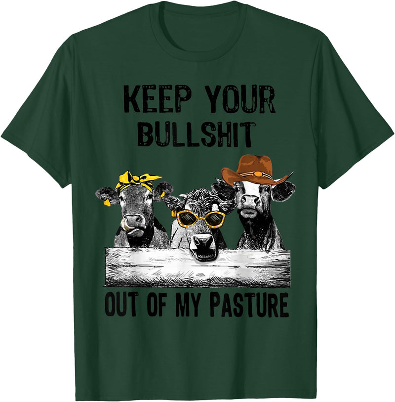 Funny Cow Heifer Shirt TATtee Keep Your Bullshit Out of My Pasture Funny Cow Heifer Shirt T-Shirt - Dark Green