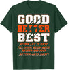 Good Better Best Inspirational Outfit Good Better Best Never Let It Rest Funny Motivation Bear T-Shirt - Dark Green