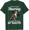 Funny Cow I Have Selective Hearing Tee Shirt Cow I Have Selective Hearing I'm Sorry You Were Not Selected T-Shirt - Dark