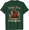 Mama Bear Queen of the Den Products Mama Bear Queen of the Den – Mother with Cubs and Family T-Shirt - Dark Green