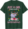 Just A Girl Who Loves Water Water Buffalo Gifts Buffalo Tee Women Just A Girl Who Loves Water Water Buffalo T-Shirt - Dark