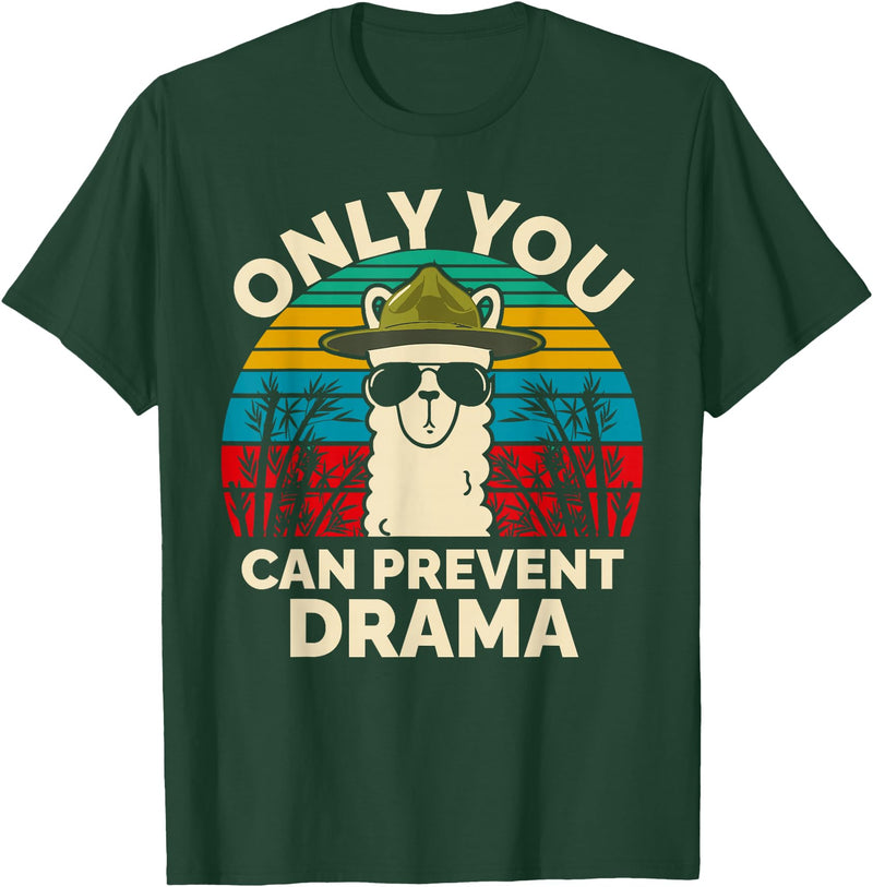 Only You Can Prevent Drama Llama Funny Meme Joke Only You Can Prevent Drama Llama Camping Camp Lover Camper T-Shirt - Dark Green