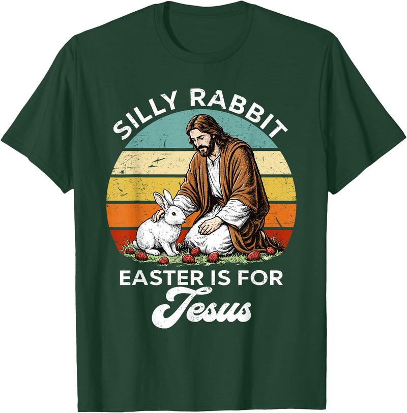 Silly Rabbit Easter Is for Jesus Easter Day Christian Bunny T-Shirt in Dark Green