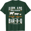 Smoking Barbecue BBQ Chef Gifts A Cow A Pig And A Chicken Walk Into A Bar B Q The End BBQ T-Shirt - Dark Green