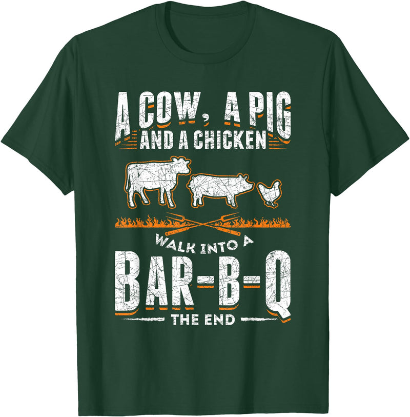 Smoking Barbecue BBQ Chef Gifts A Cow A Pig And A Chicken Walk Into A Bar B Q The End BBQ T-Shirt - Dark Green