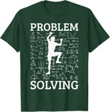 Climbing Problem Solving Rock Climber Bouldering Climb Wall T-Shirt - Dark Green