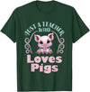 Cute Teacher Pig Farm Animal Lover Gifts Just a Teacher Who Loves Pigs Pig Lover Back to School T-Shirt - Dark Green