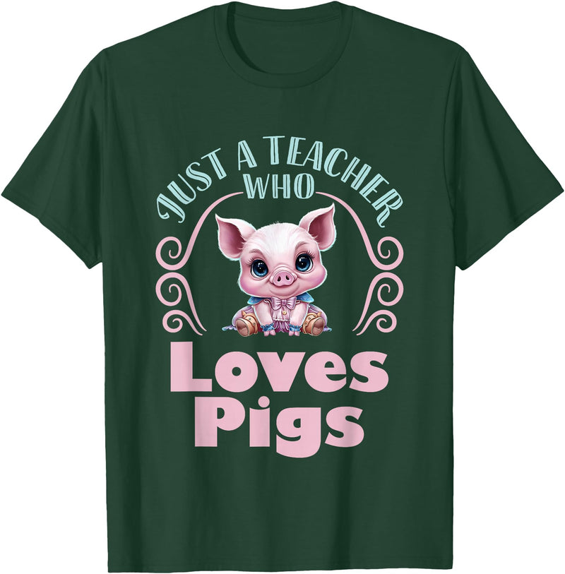 Cute Teacher Pig Farm Animal Lover Gifts Just a Teacher Who Loves Pigs Pig Lover Back to School T-Shirt - Dark Green