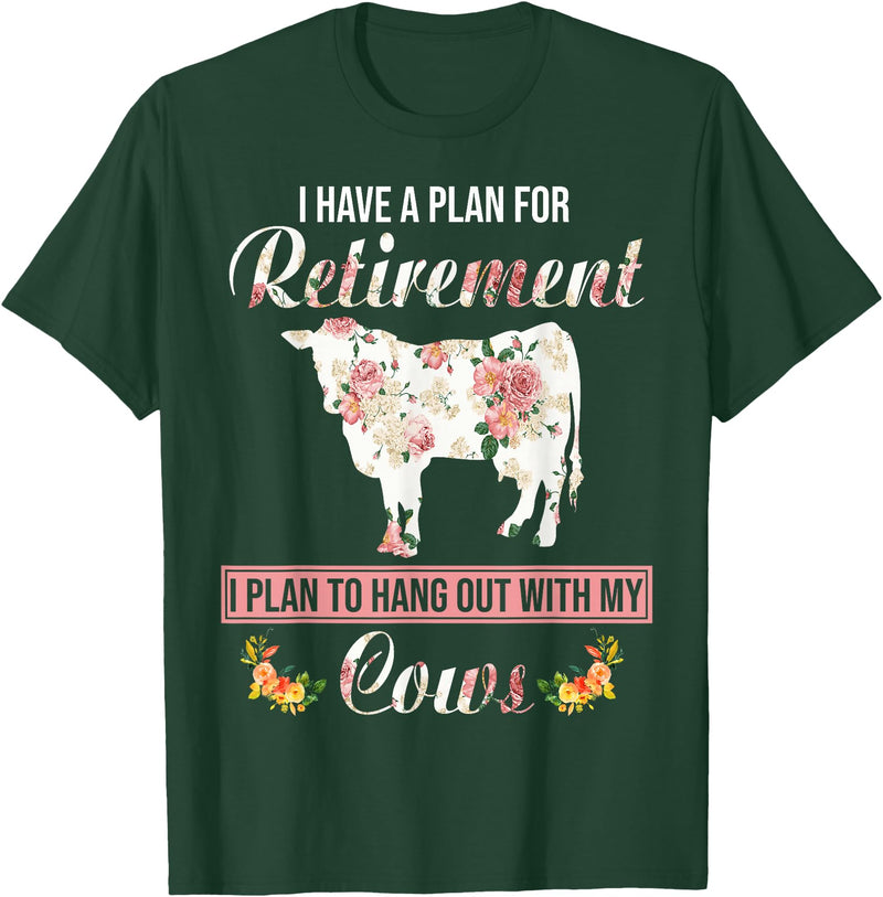 I Have A Plan For Retirement Cow Lover Gifts I Have Plan For Retirement Floral Cow Lover Farmer Gifts T-Shirt - Dark Green