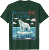 Funny Outfit Men Women 2026 The Wrong ICE is Melting Funny Polar Bear Abolish ICE T-Shirt - Dark Green