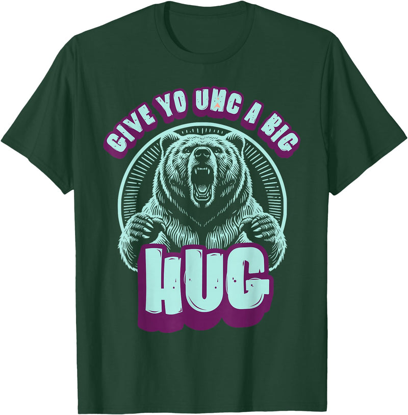 Playful Grizzly Bear s Family Hugs Co. Uncle Grizzly Bear Hug s Give Yo UNC A Big Hug T-Shirt - Dark Green