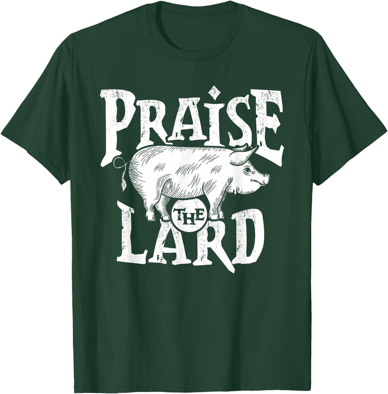 Praise The Lard Gift Ideas Barbecue BBQ Grill Pig Meat Pork Quote T-Shirt - Dark Green