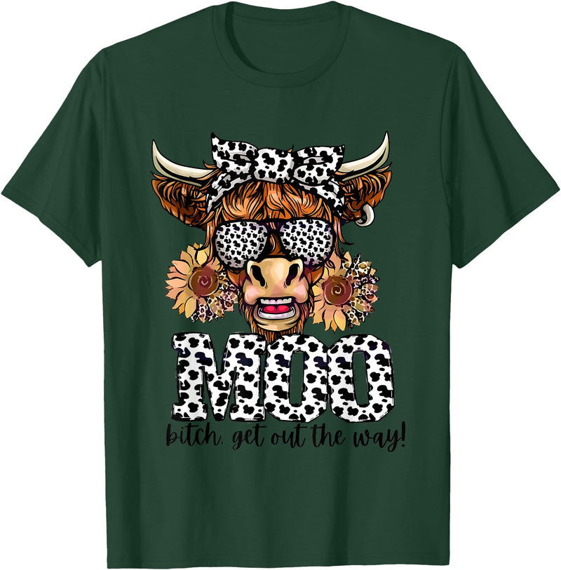 Moo Bitch Get Out The Way Western Cow Mo Tees Moo Bitch Get Out The Way Western Cow Mo T-Shirt - Dark Green