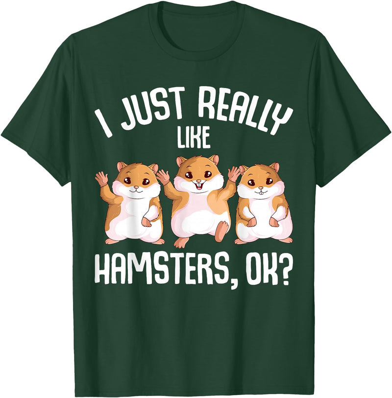 I Just Really Like Hamsters Hammy Girls Women Hamster T-Shirt - Dark Green