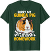 Sorry My Guinea Pig Ate My Homework Funny Pet Rodent Hamster T-Shirt - Dark Green