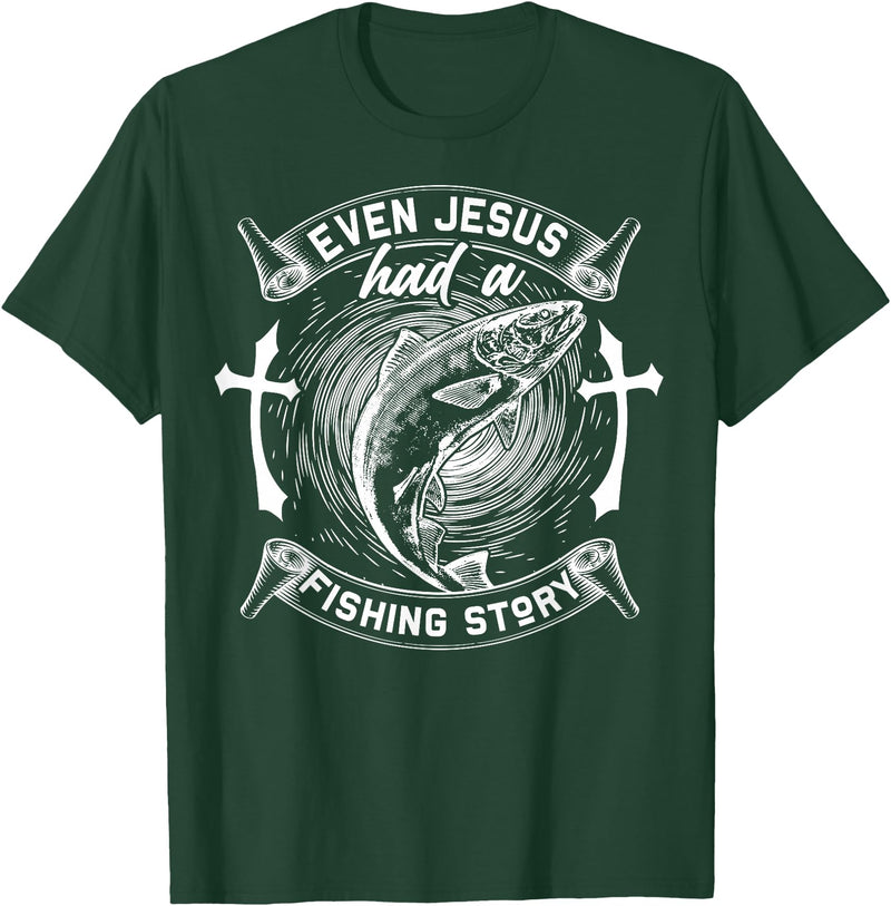 Spiritual Angler's Humor Connection Even Jesus Had A Fishing Story T-Shirt - Dark Green