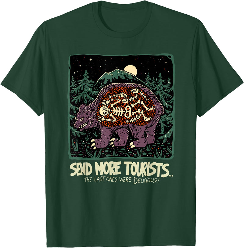 Send more tourists the last ones were delicious bear T-Shirt - Dark Green