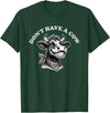 Funny Animal Memes by Change Your Tune Don't Have a Cow Funny Retro Animal Barnyard Humor T-Shirt - Dark Green
