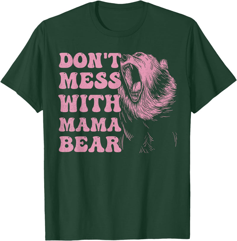 Mama Bear Funny Mother's Day Tees Womens Don't Mess with Mama Bear Funny Mothers Day T-Shirt - Dark Green