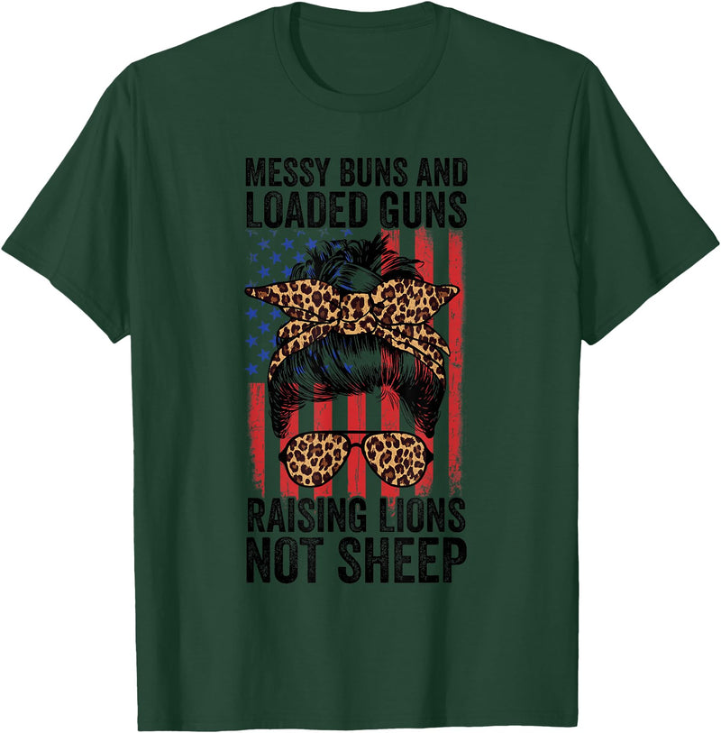 Messy Buns Raising Lions Patriotic Not Sheep Funny Messy Buns And Loaded Guns Raising Lions Womens Not Sheep T-Shirt - Dark Green
