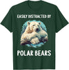 Polar Bears Polar Bear Lovers Shop Easily distracted by Polar Bears Polar Bear T-Shirt - Dark Green