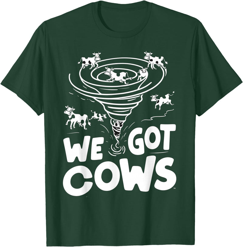 Tornado Chaser We Got Cows Funny Storm Spotter T-Shirt - Dark Green