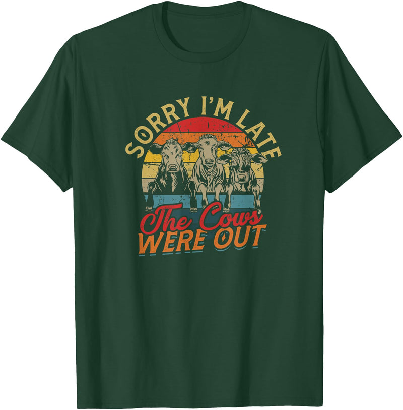 Sorry I'm late The cows were out - Farming Cows Sorry I'm late The cows were out - Farm Cows and Moo T-Shirt - Dark Green