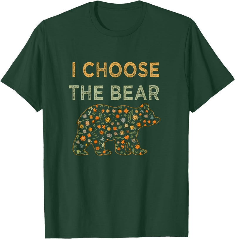 I Choose the Bear T-Shirt - Dark Green