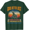 Good Better Best Never Let It Rest inspirational Good Better Best Never Let It Rest Motivation Saying Bears T-Shirt - Dark Green