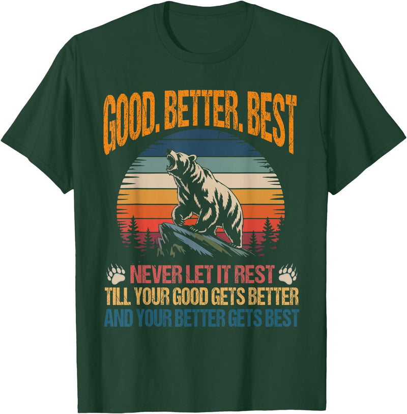 Good Better Best Never Let It Rest inspirational Good Better Best Never Let It Rest Motivation Saying Bears T-Shirt - Dark Green