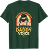 Rainbow Daddy Co Pride Daddy Voice Rainbow, Don't Make Me Use My Daddy Voice T-Shirt - Dark Green
