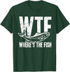Fishing Lover Apparels Co. Where's the Fish Funny Fishing T-Shirt - Dark Green